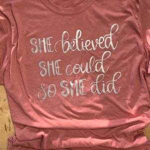 She Believed She Could, so She did T